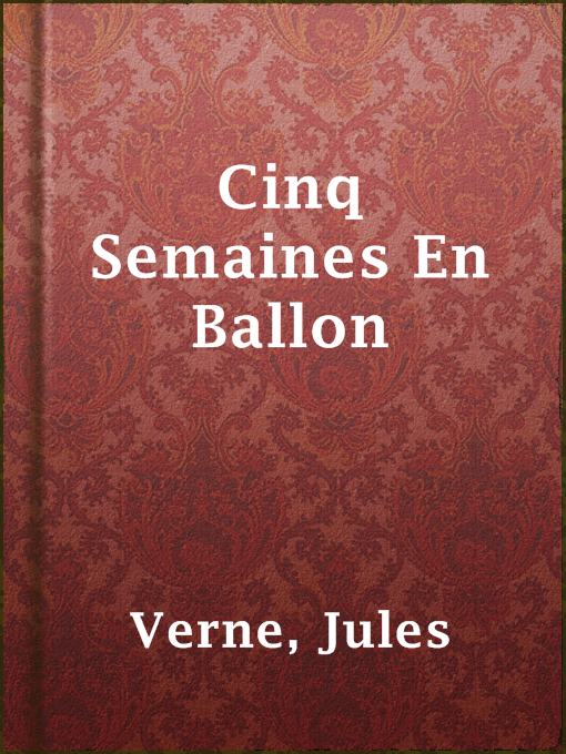 Title details for Cinq Semaines En Ballon by Jules Verne - Available
